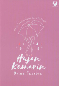 Image of Hujan kemarin : Meski sendirian kamu bisa bahagia